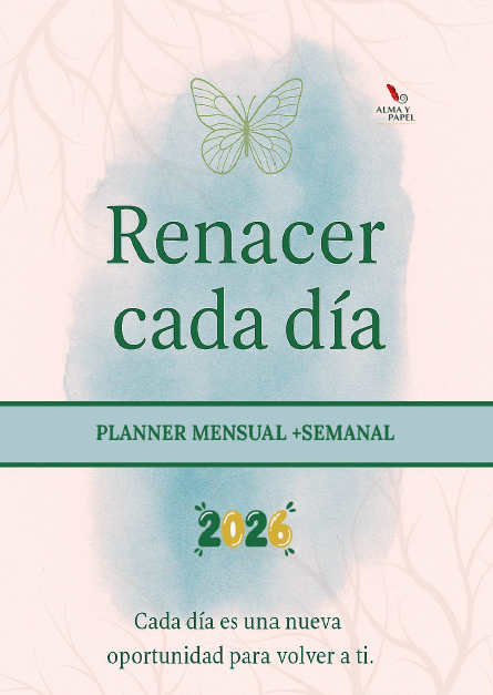 Planner mensual+semanal - Renacer cada día - Alma y Papel