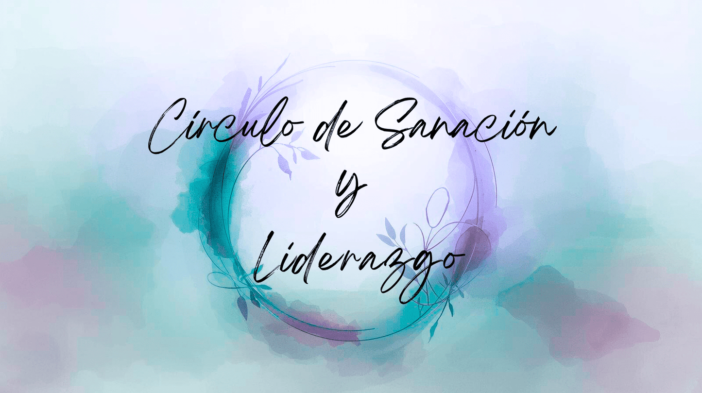 Círculo de Sanación y Liderazgo – Programa de 8 semanas - Alma y Papel